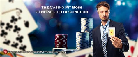 description of pitboss card dealer in casino - casino pit boss job description.